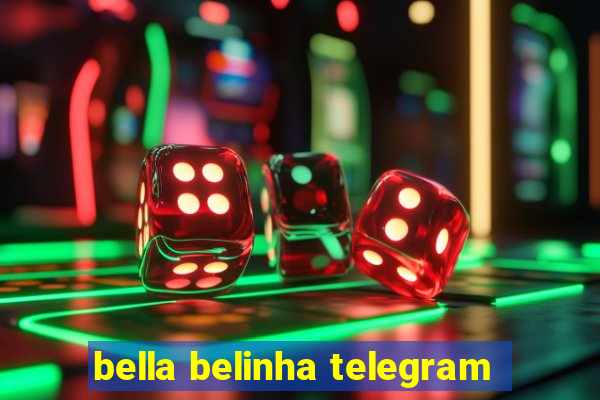 bella belinha telegram